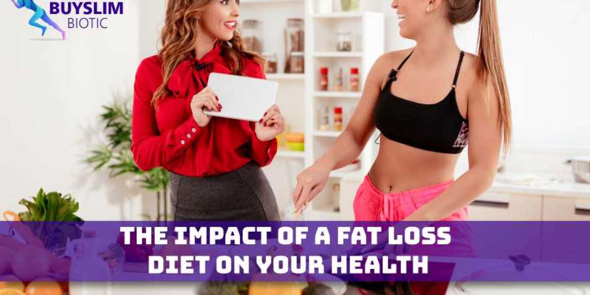 The Impact of a Fat Loss Diet on Your Health
