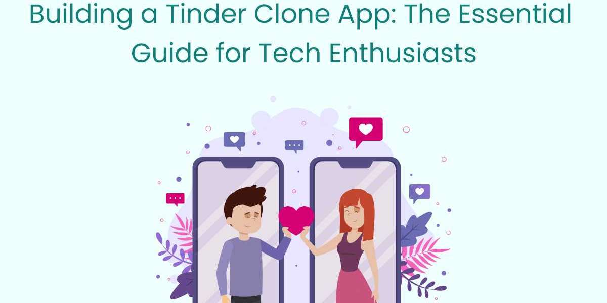 Building a Tinder Clone App: The Essential Guide for Tech Enthusiasts