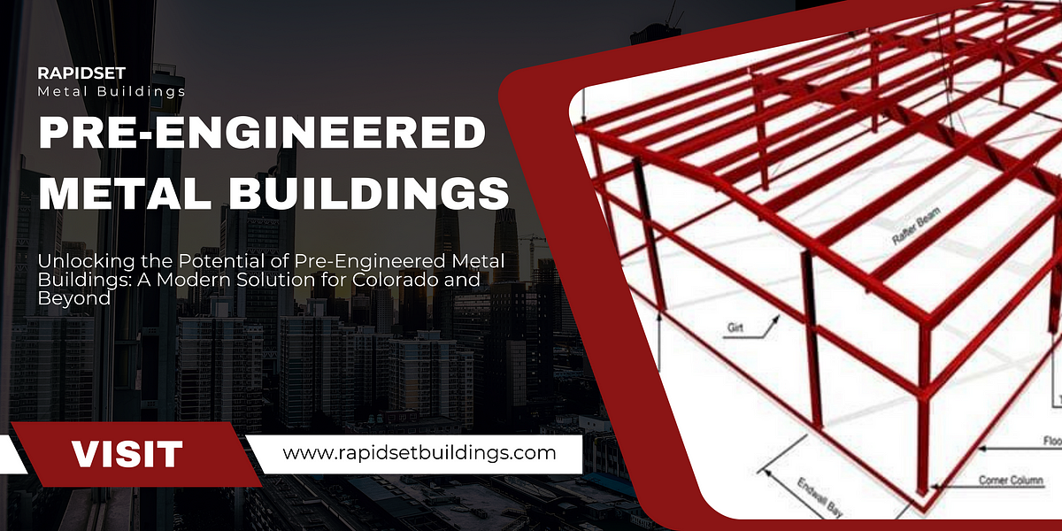 The Potential of Pre-Engineered Metal Buildings: A Modern Solution for Colorado | by Rapidset Metal Buildings | Apr, 2024 | Medium