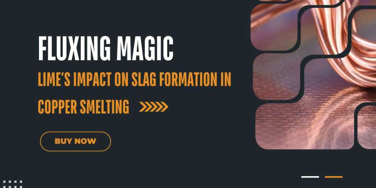 Fluxing Magic: Lime’s Impact on Slag Formation in Copper Smelting