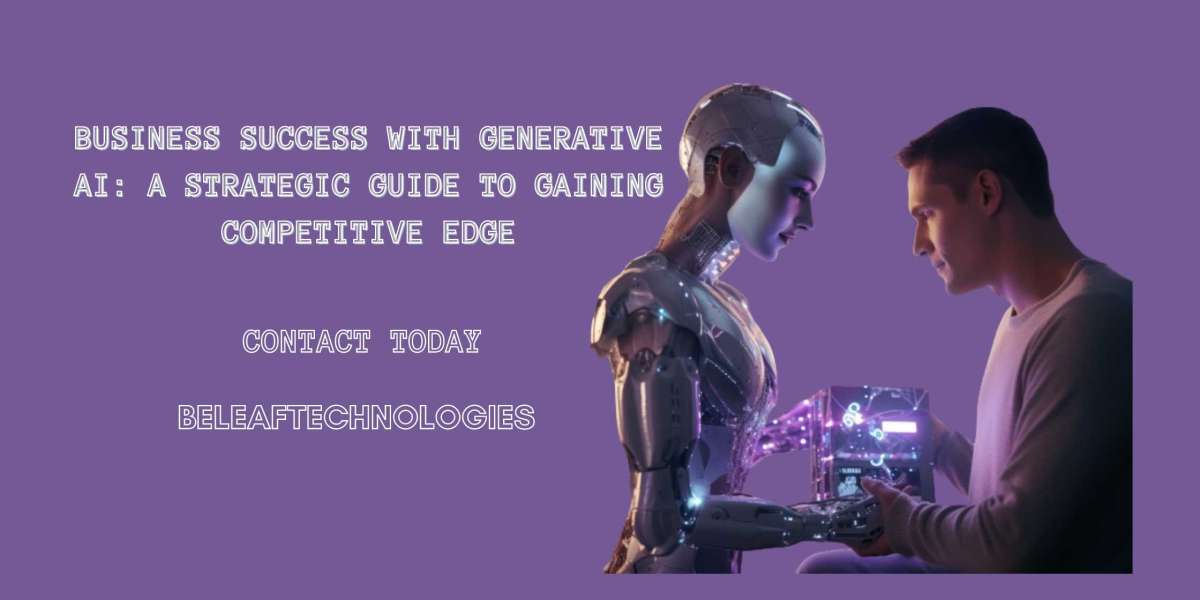 Business Success with Generative AI: A Strategic Guide to Gaining Competitive Edge