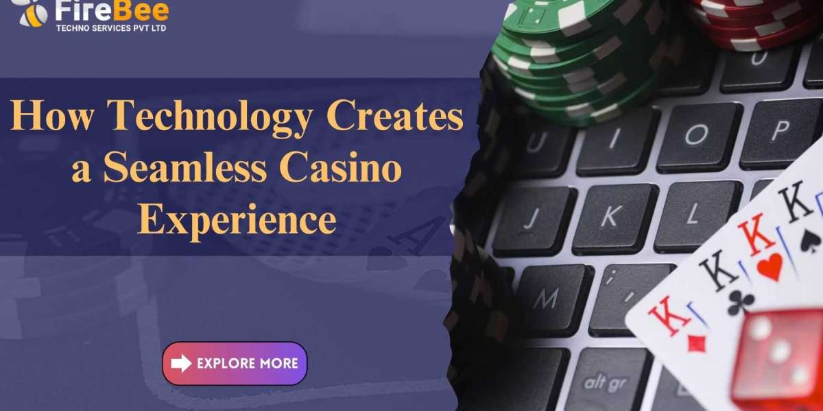 How Technology Creates a Seamless Casino Experience