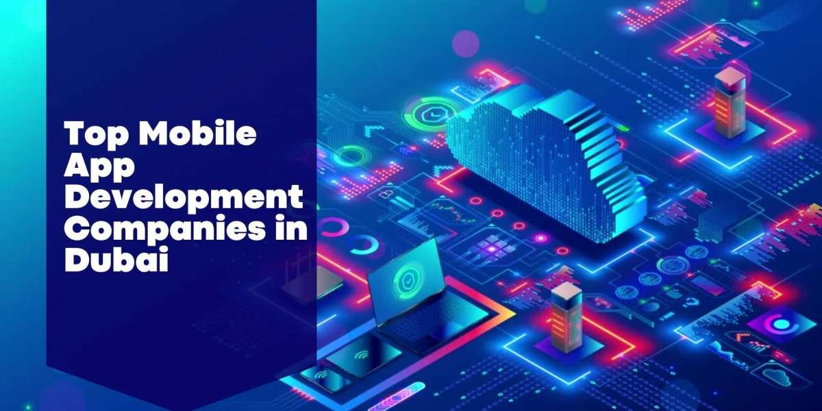 Top Mobile App Development Companies in Dubai