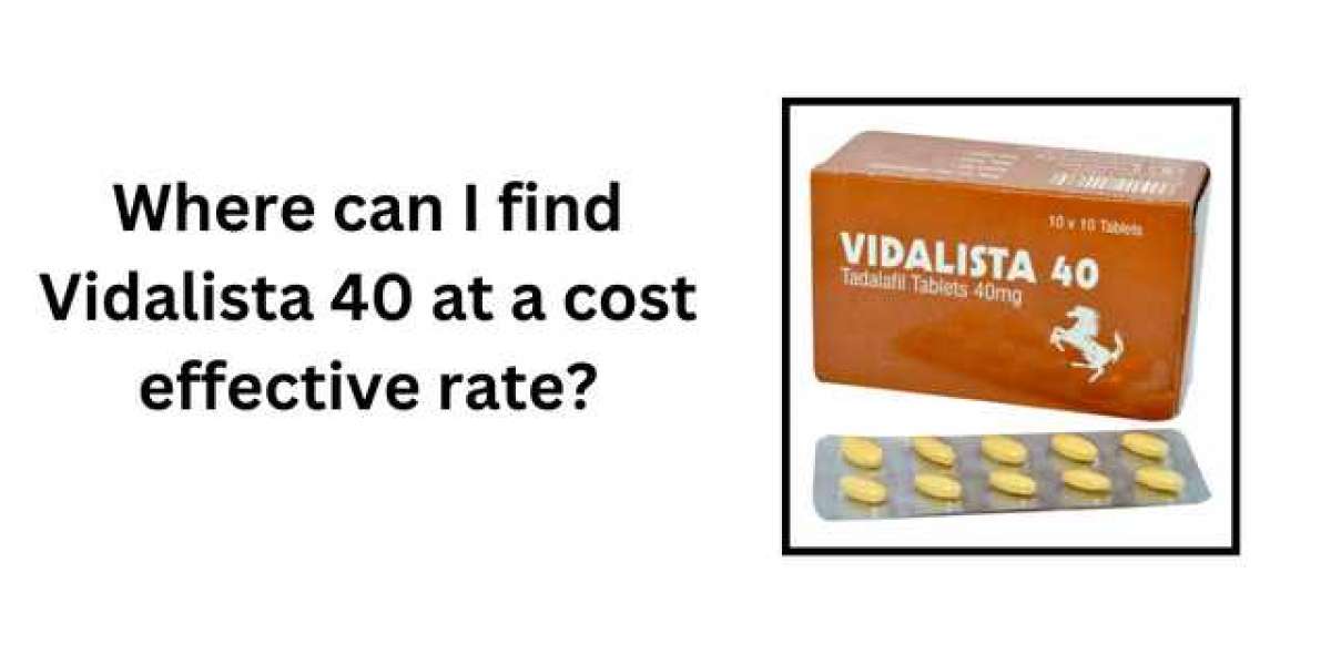 Where Can I Find Vidalista 40 at a Cost Effective Rate?
