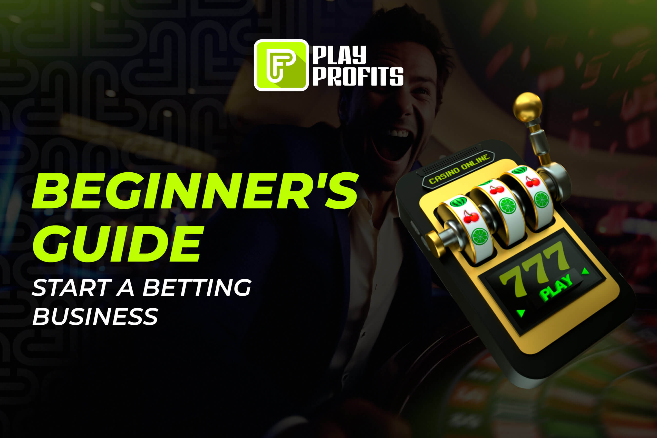Start a Betting Business- Beginner’s guide