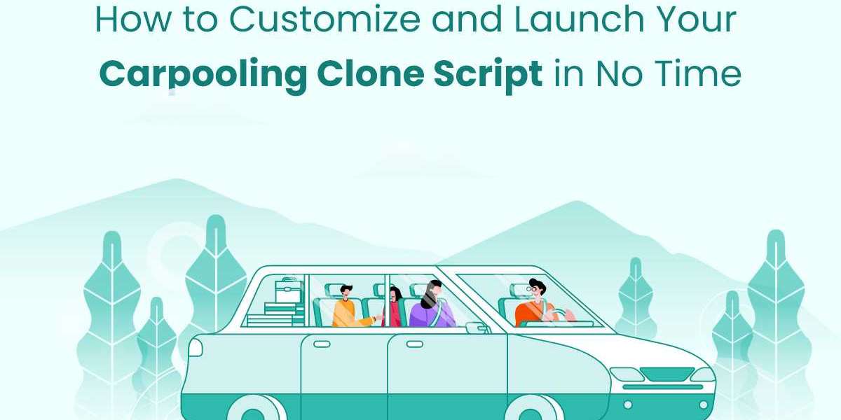 How to Customize and Launch Your Carpooling Clone Script in No Time