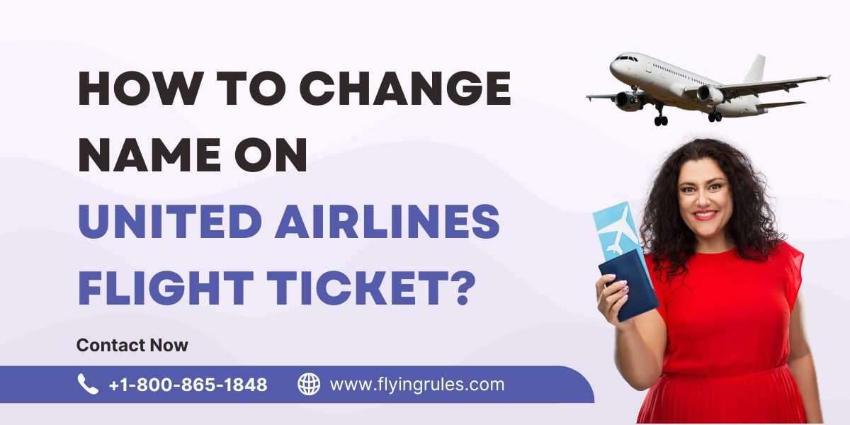 How To Change Name On United Airlines Flight Ticket?