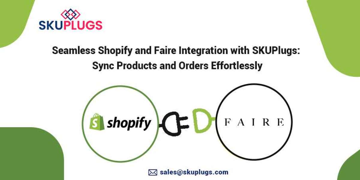 Seamless Shopify and Faire Integration with SKUPlugs: Sync Products and Orders Effortlessly