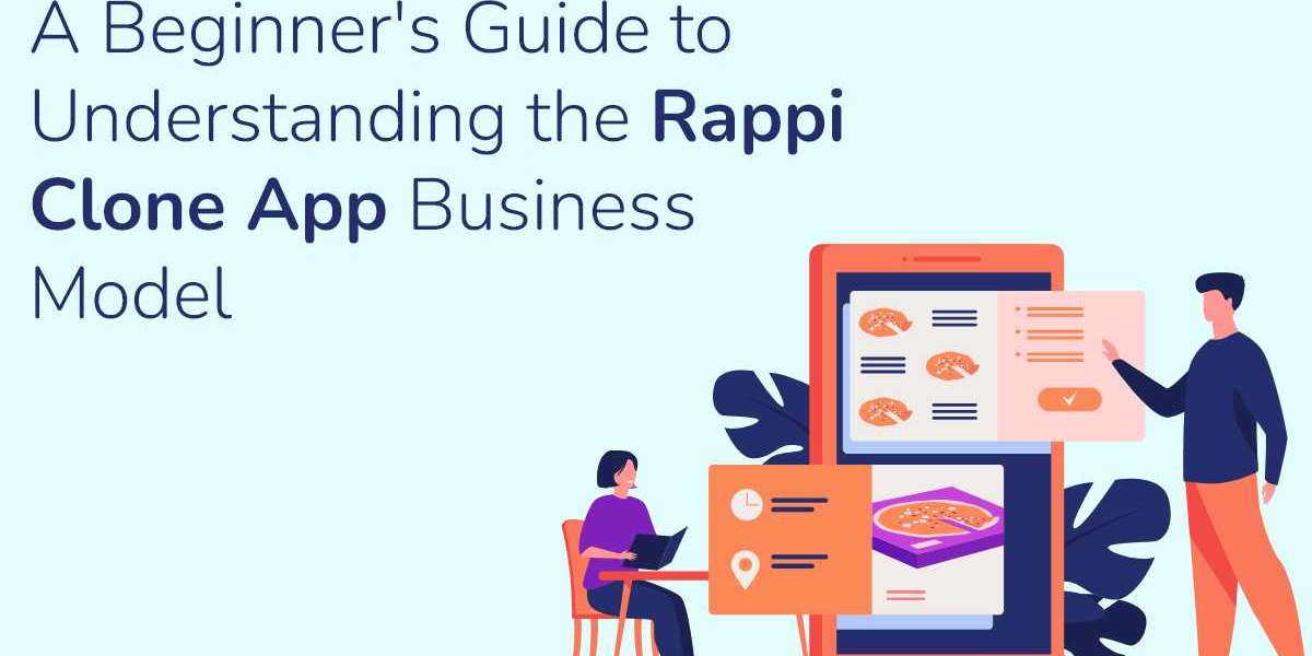 A Beginner's Guide to Understanding the Rappi Clone App Business Model