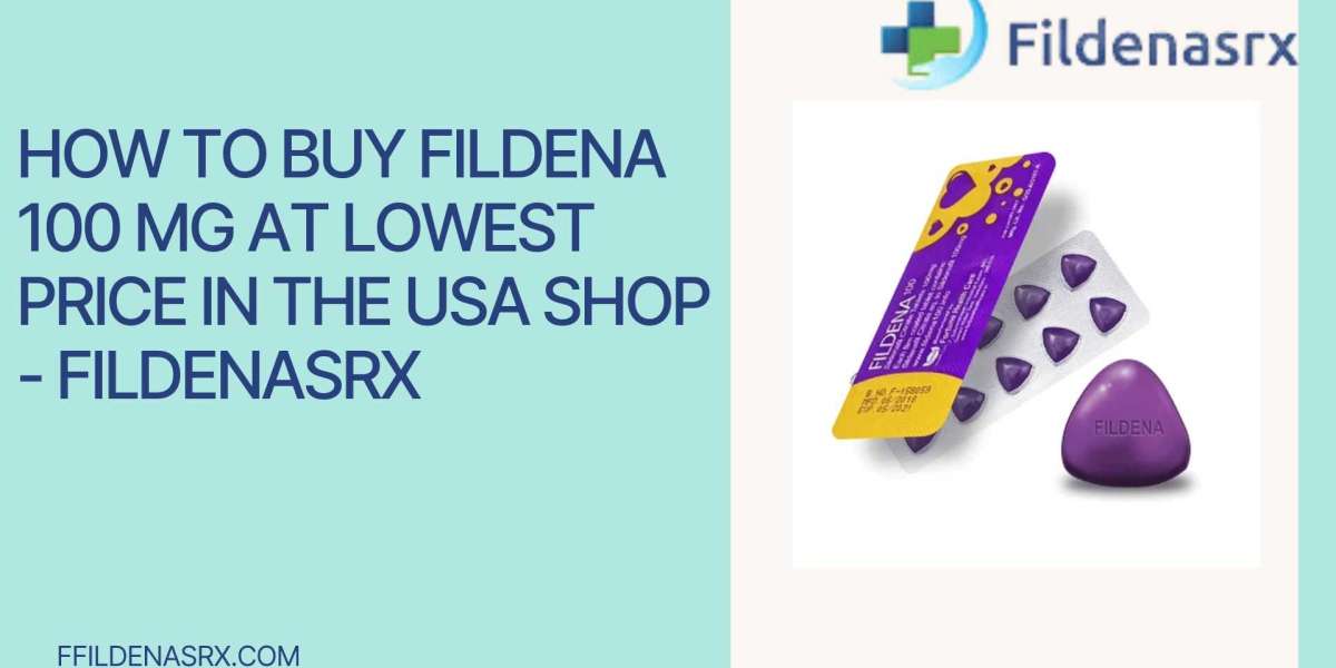 How to Buy Fildena 100 mg at Lowest Price In the USA Shop - Fildenasrx