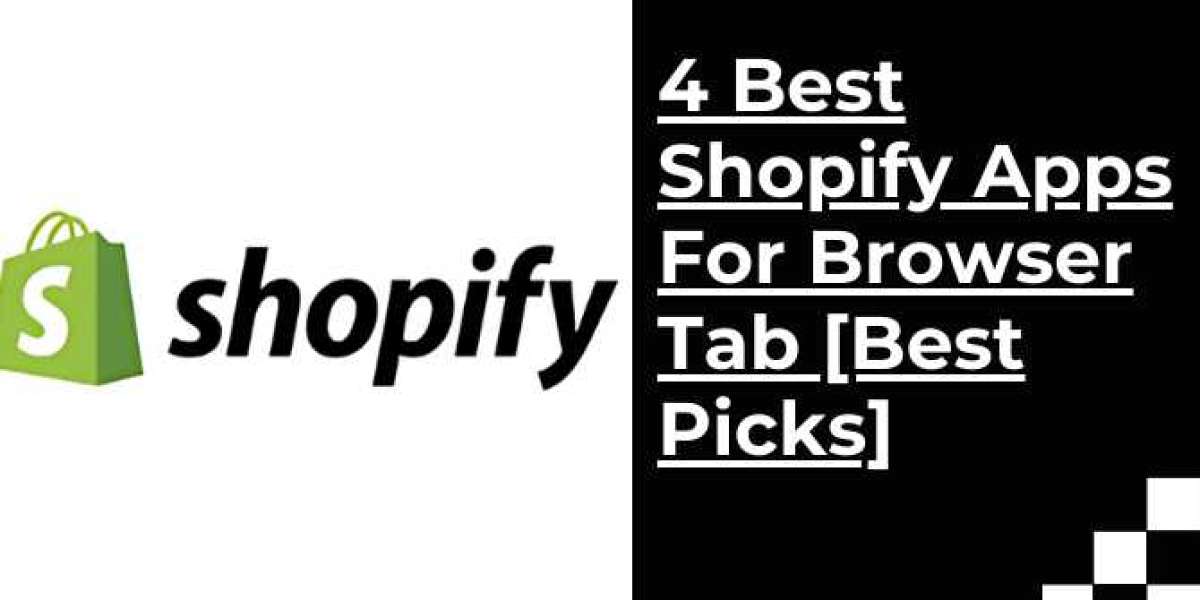 4 Best Shopify Apps For Browser Tab [Best Picks]