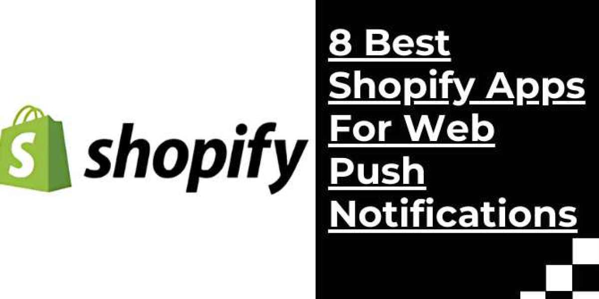 8 Best Shopify Apps For Web Push Notifications