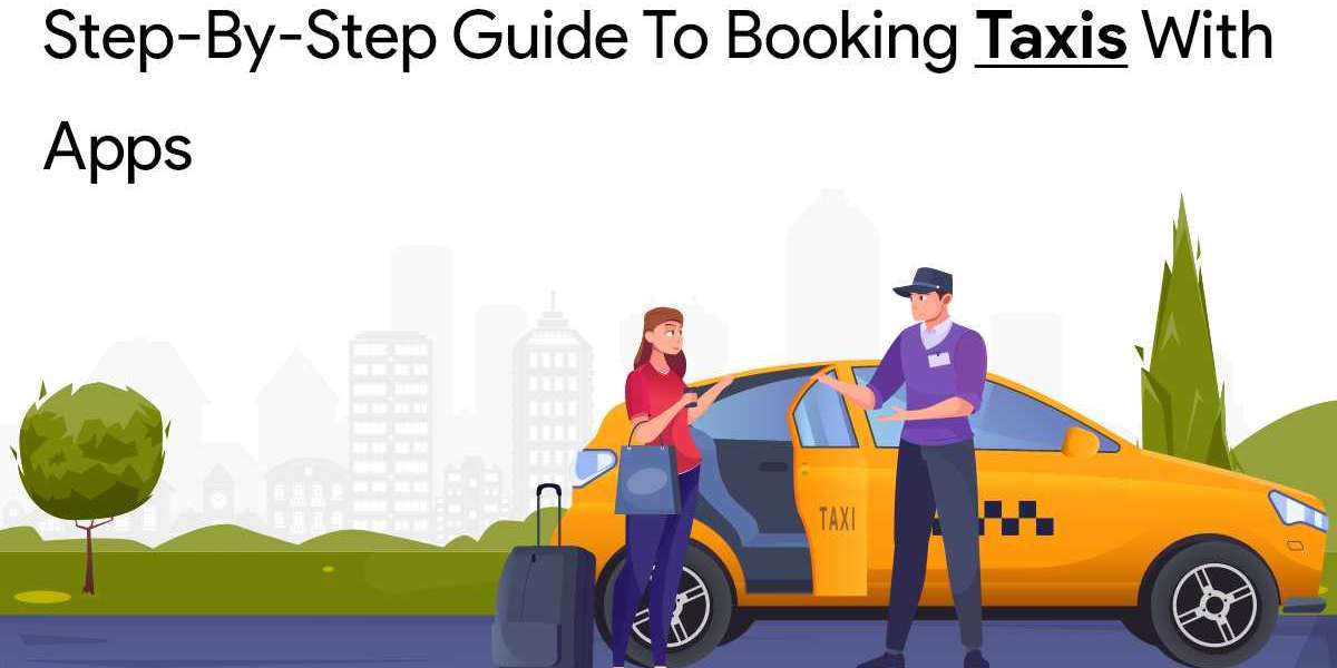 Step-by-Step Guide to Booking Taxis with Apps