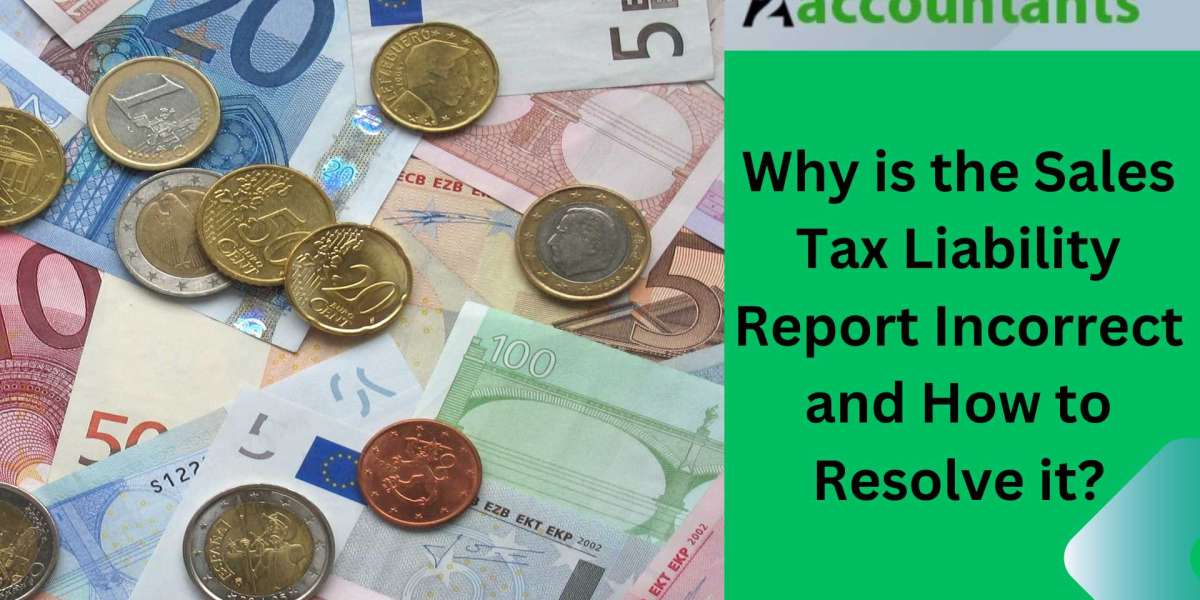 Why is the Sales Tax Liability Report Incorrect and How to Resolve it?