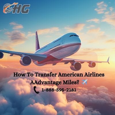 How To Transfer American Airlines AAdvantage Miles? | by Lofezjennifer | May, 2024 | Medium