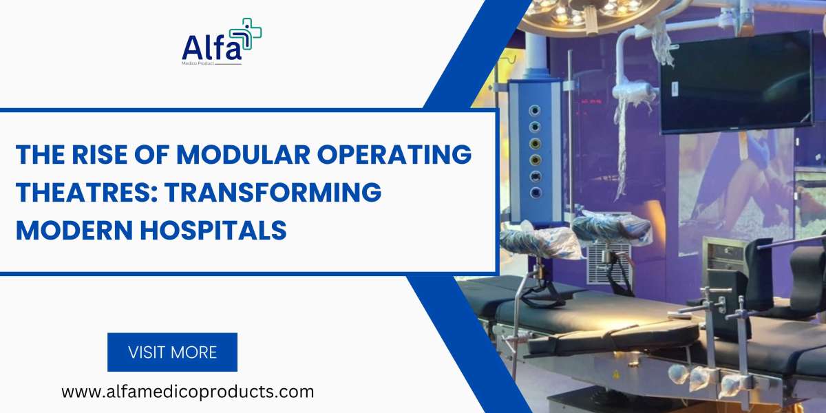 The Rise of Modular Operating Theatres: Transforming Modern Hospitals