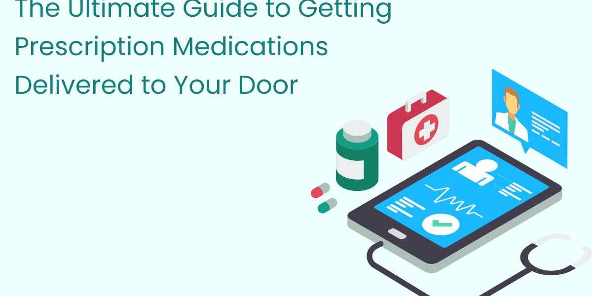The Ultimate Guide to Getting Prescription Medications Delivered to Your Door