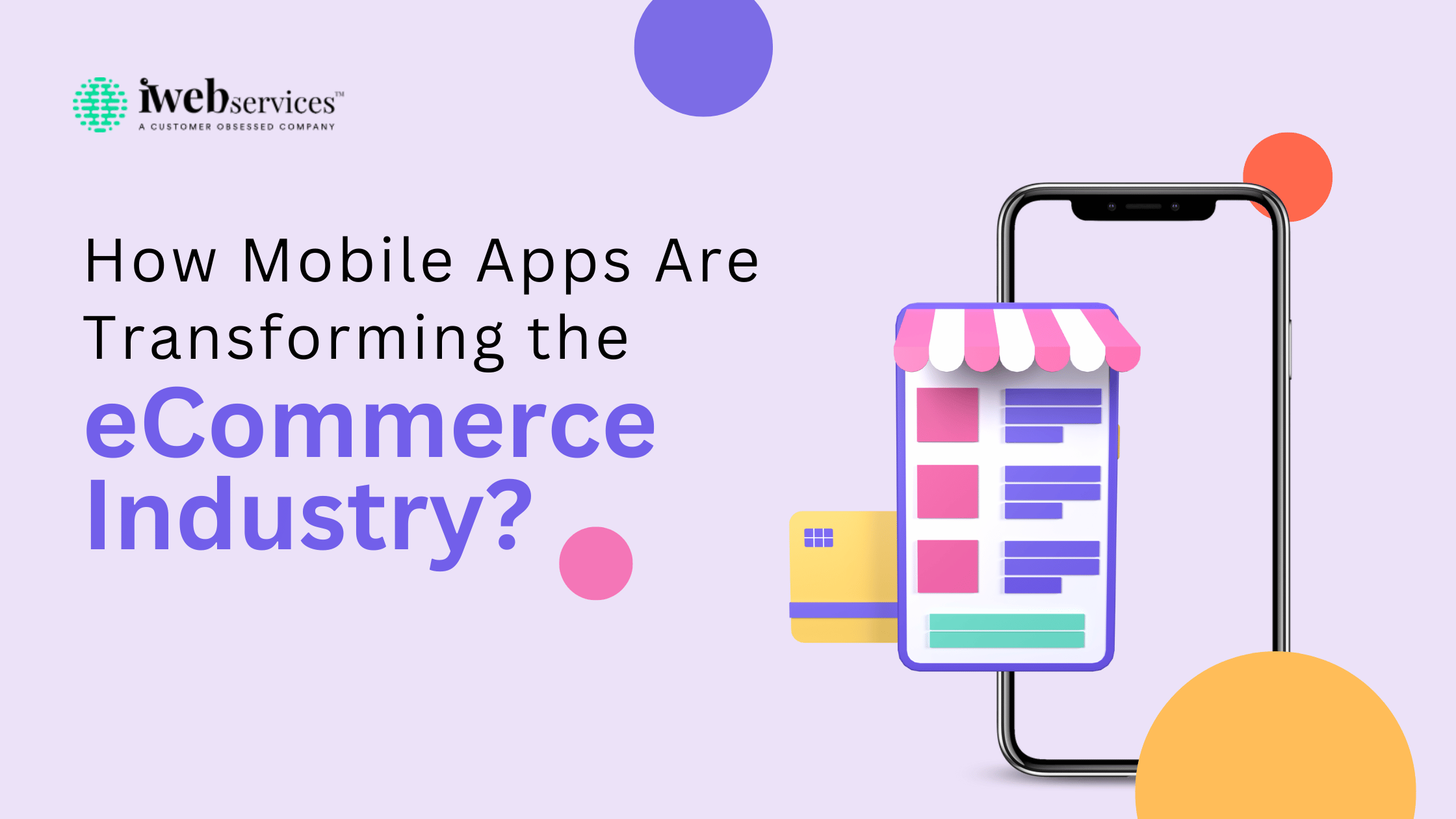 How Mobile Apps Are Transforming the eCommerce Industry? - iWebServices™ - Top Web and Mobile App Development Company