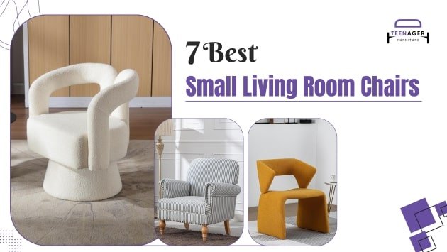 7 Best Small Living Room Chairs - Teenager Furniture