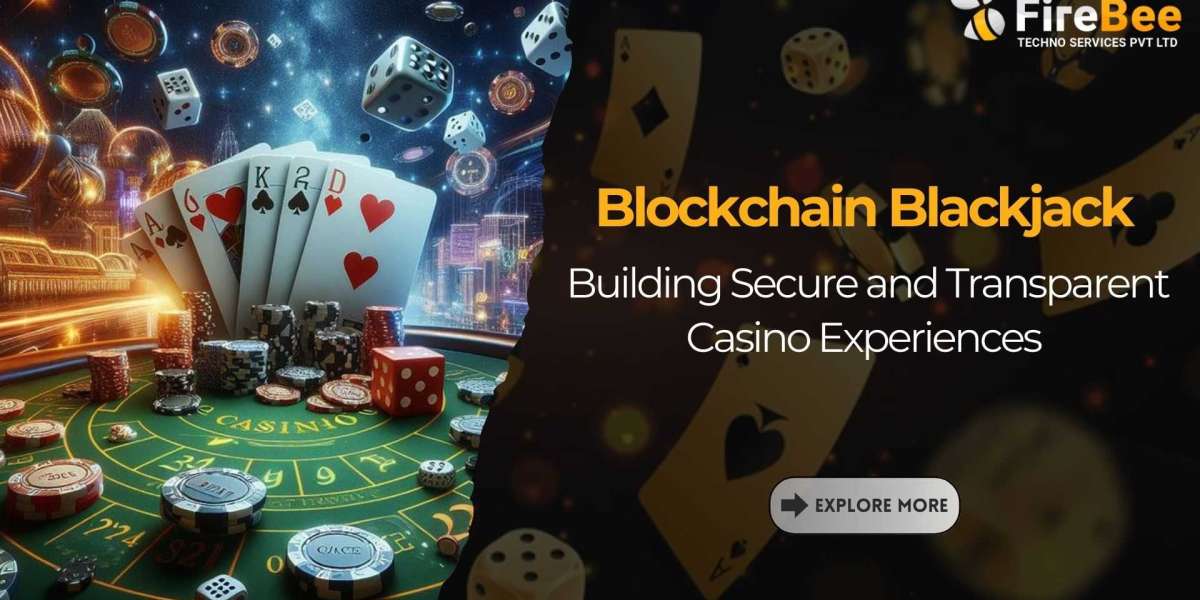 Blockchain Blackjack: Building Secure and Transparent Casino Experiences