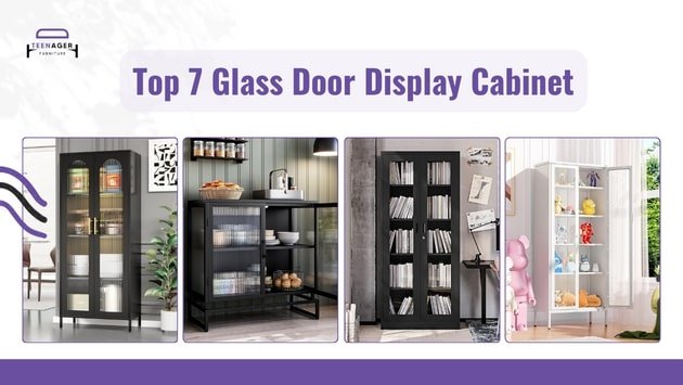 Top 7 Glass Door Display Cabinet - Teenager Furniture