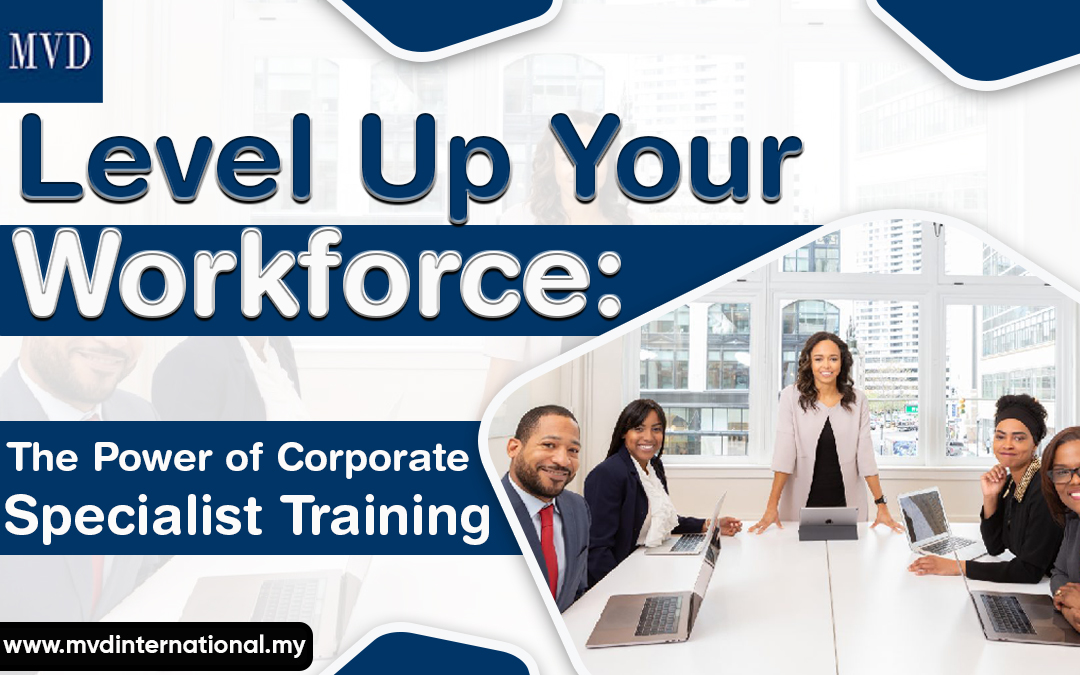 Level Up Your Workforce: The Power of Corporate Specialist Training