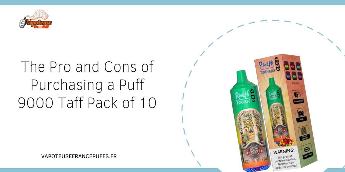 The Pro and Cons of Purchasing a Puff 9000 Taff Pack of 10
