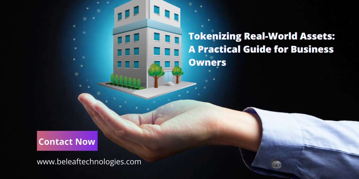 Tokenizing Real-World Assets: A Practical Guide for Business Owners
