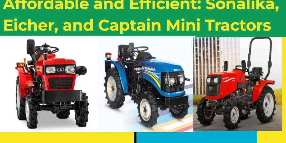 Sonalika, Eicher, and Captain Mini Tractors