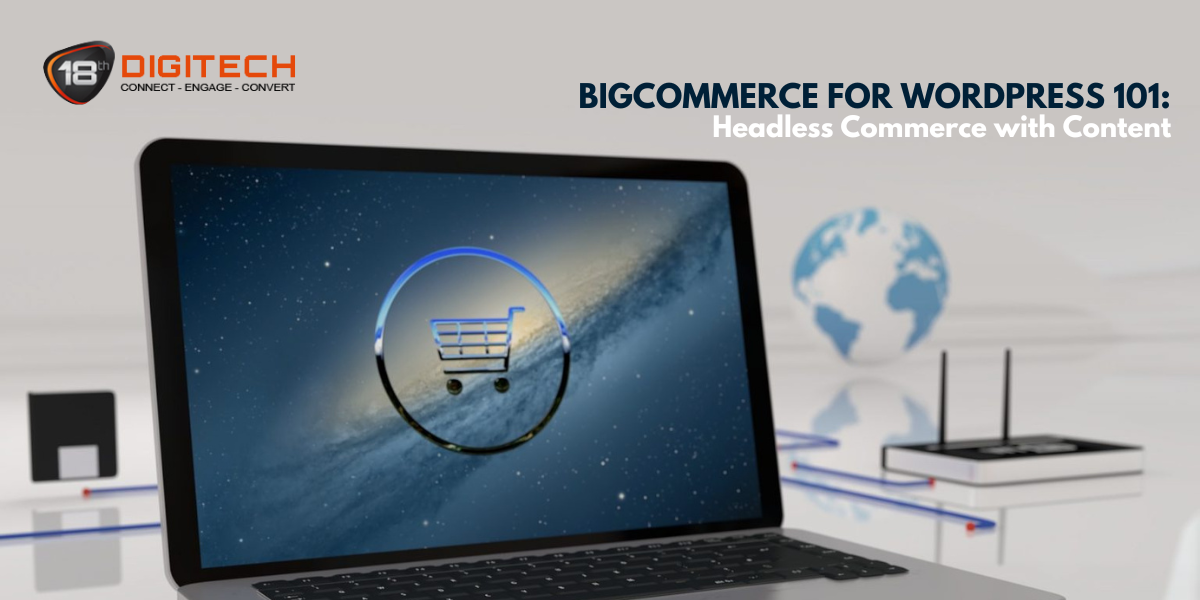 BigCommerce for WordPress: Features and How It Works Explained
