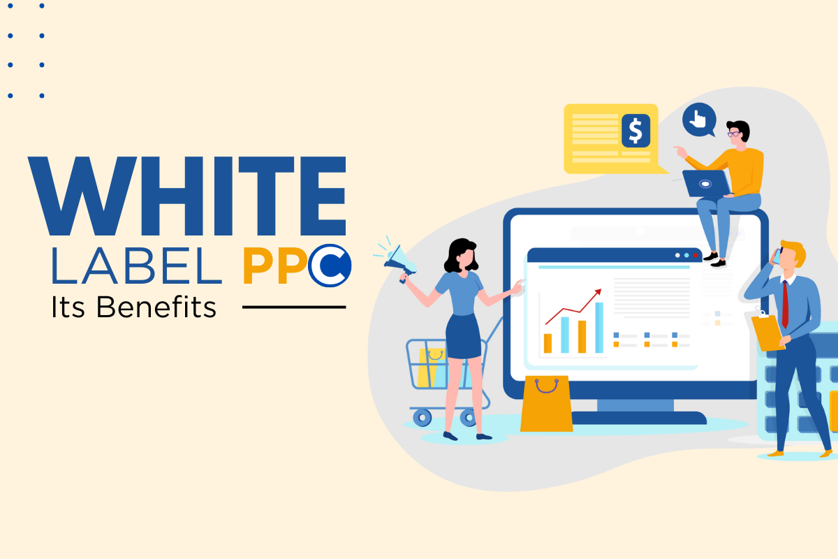 What is White Label PPC and What Are Its Benefits?