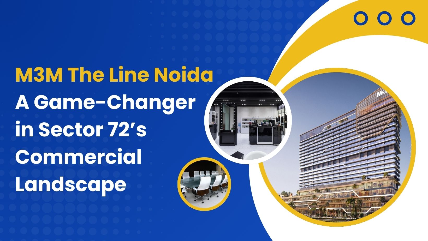 M3M The Line Noida: A Game-Changer in Sector 72’s Commercial Landscape