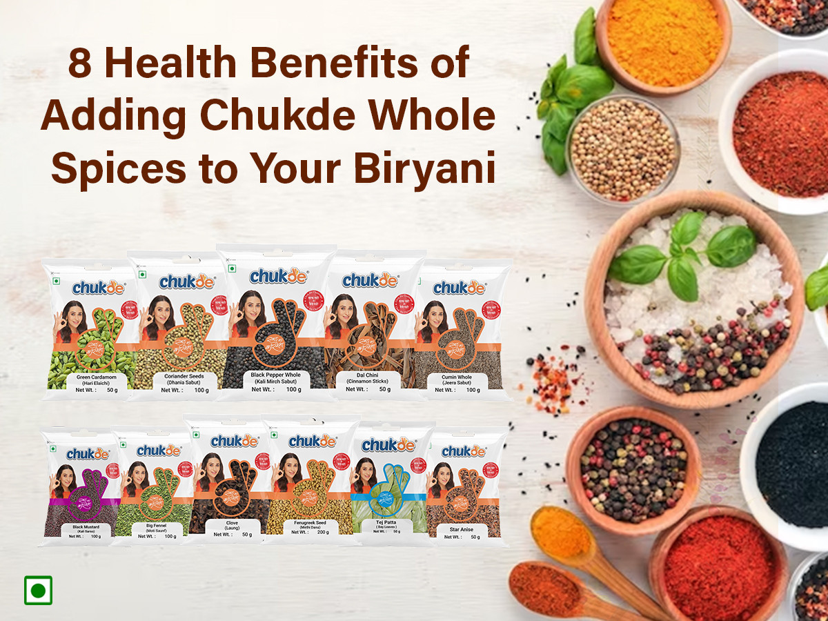 8 Health Benefits of Adding Chukde Whole Spices to Your Biryani